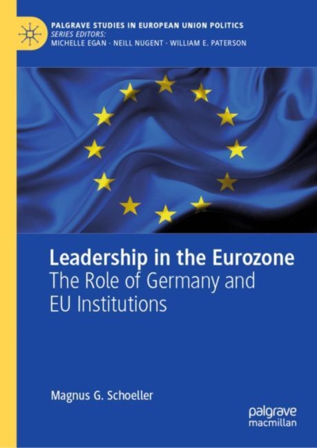 Leadership in the Eurozone : The Role of Germany and EU Institutions, EPUB eBook
