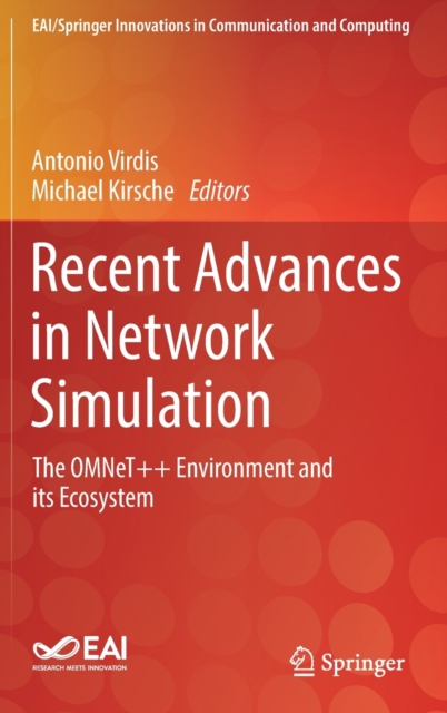 Recent Advances in Network Simulation : The OMNeT++ Environment and its Ecosystem, Hardback Book