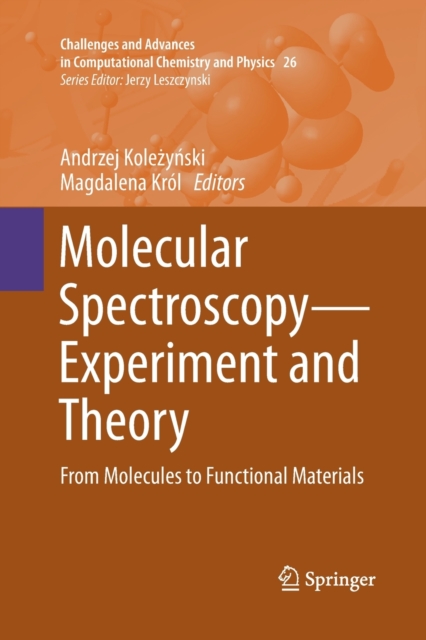 Molecular Spectroscopy-Experiment and Theory : From Molecules to Functional Materials, Paperback / softback Book