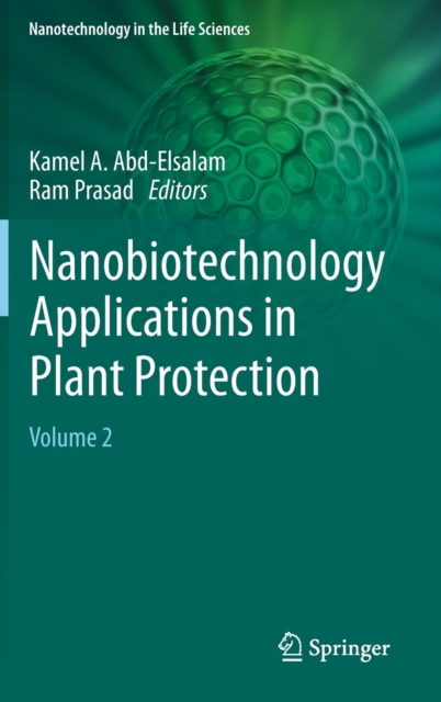 Nanobiotechnology Applications in Plant Protection : Volume 2, Hardback Book