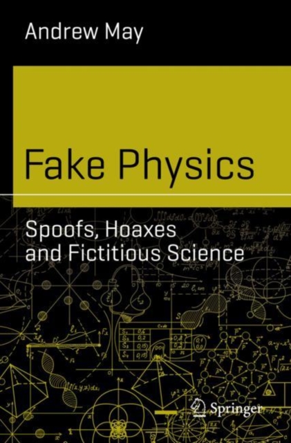 Fake Physics: Spoofs, Hoaxes and Fictitious Science, Paperback / softback Book