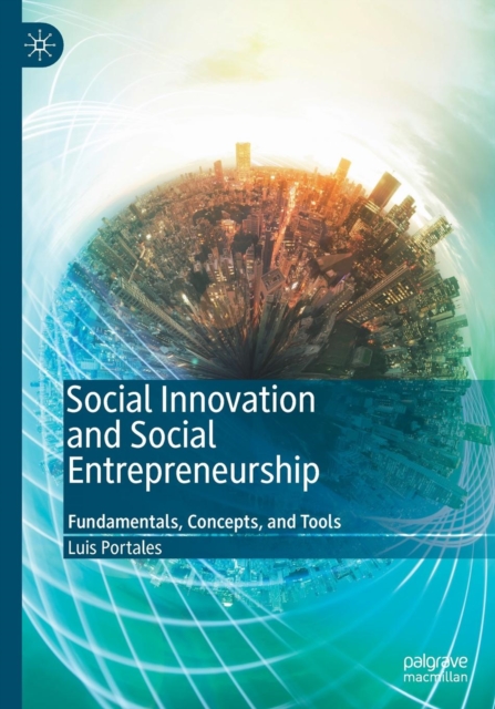 Social Innovation and Social Entrepreneurship : Fundamentals, Concepts, and Tools, Paperback / softback Book