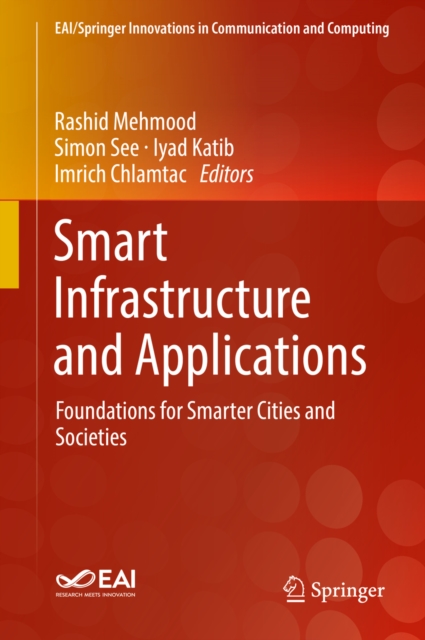 Smart Infrastructure and Applications : Foundations for Smarter Cities and Societies, EPUB eBook