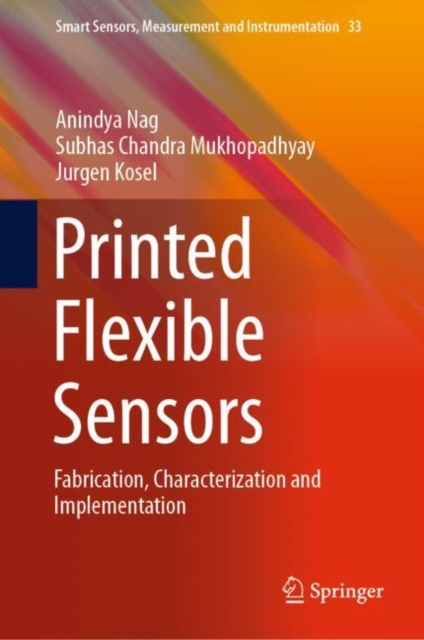 Printed Flexible Sensors : Fabrication, Characterization and Implementation, EPUB eBook