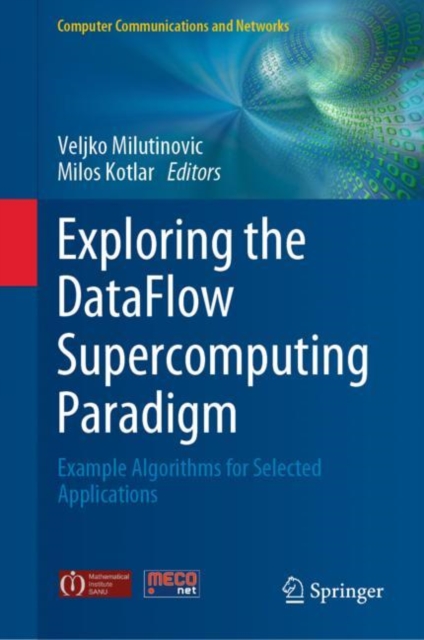 Exploring the DataFlow Supercomputing Paradigm : Example Algorithms for Selected Applications, Hardback Book