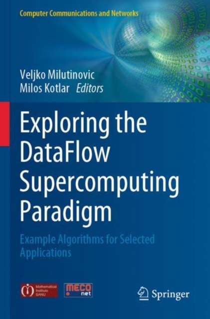 Exploring the DataFlow Supercomputing Paradigm : Example Algorithms for Selected Applications, Paperback / softback Book