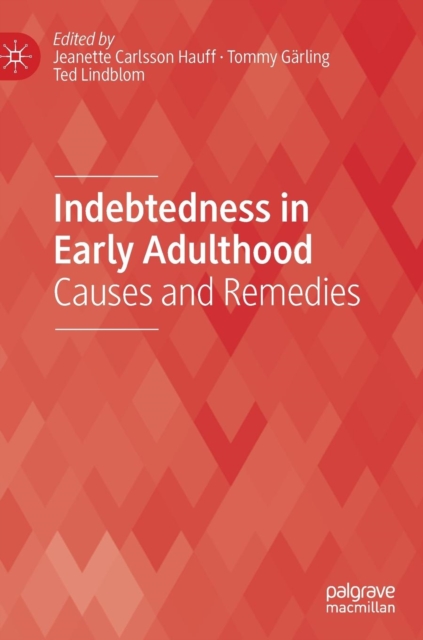 Indebtedness in Early Adulthood : Causes and Remedies, Hardback Book