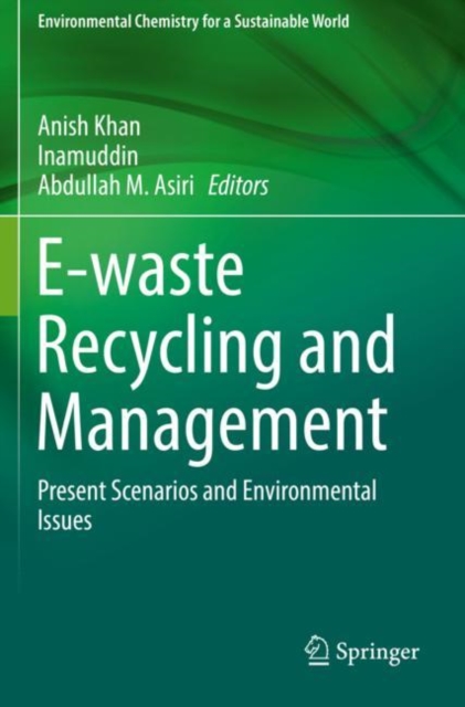 E-waste Recycling and Management : Present Scenarios and Environmental Issues, Paperback / softback Book