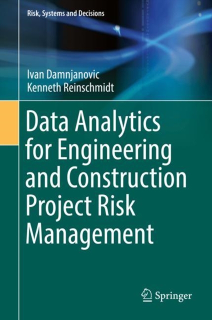 Data Analytics for Engineering and Construction  Project Risk Management, Hardback Book