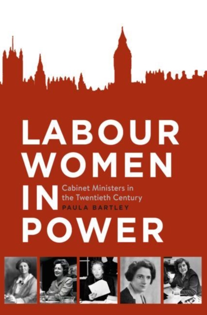 Labour Women in Power : Cabinet Ministers in the Twentieth Century, EPUB eBook
