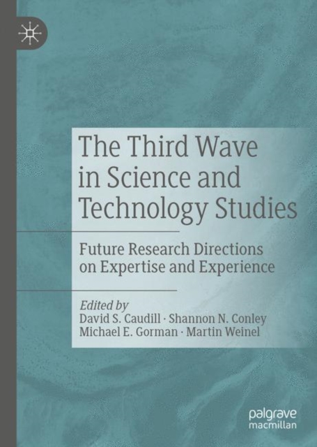 The Third Wave in Science and Technology Studies : Future Research Directions on Expertise and Experience, EPUB eBook