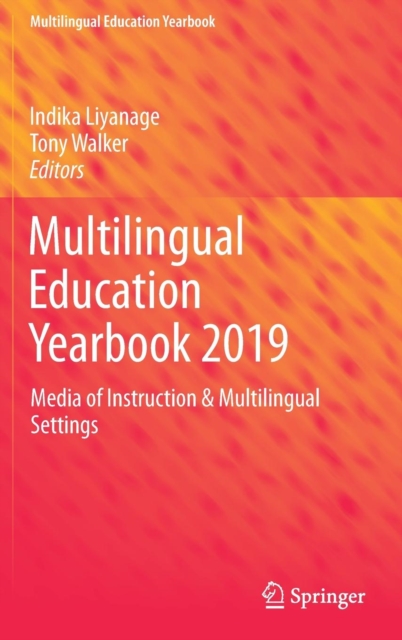 Multilingual Education Yearbook 2019 : Media of Instruction & Multilingual Settings, Hardback Book