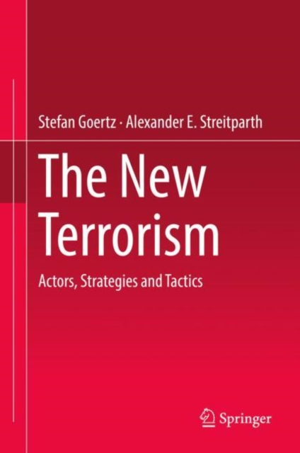 The New Terrorism : Actors, Strategies and Tactics, Hardback Book