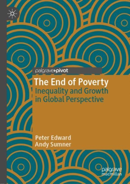 The End of Poverty : Inequality and Growth in Global Perspective, Hardback Book