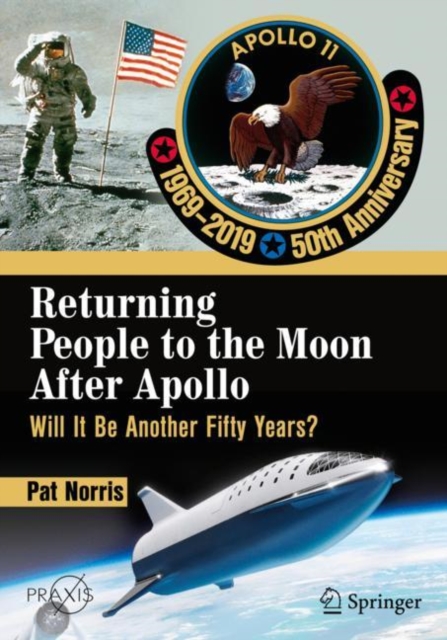 Returning People to the Moon After Apollo : Will It Be Another Fifty Years?, Paperback / softback Book
