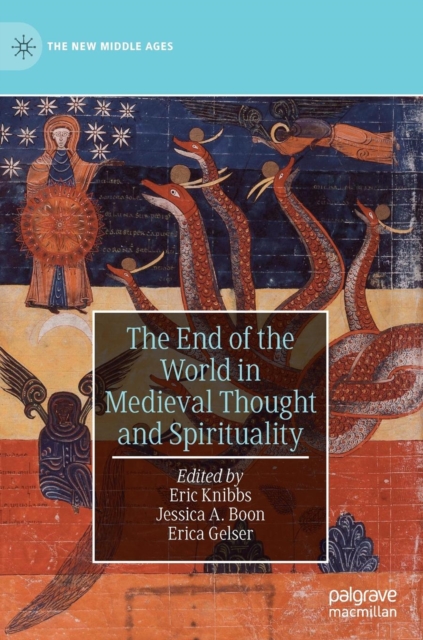 The End of the World in Medieval Thought and Spirituality, Hardback Book