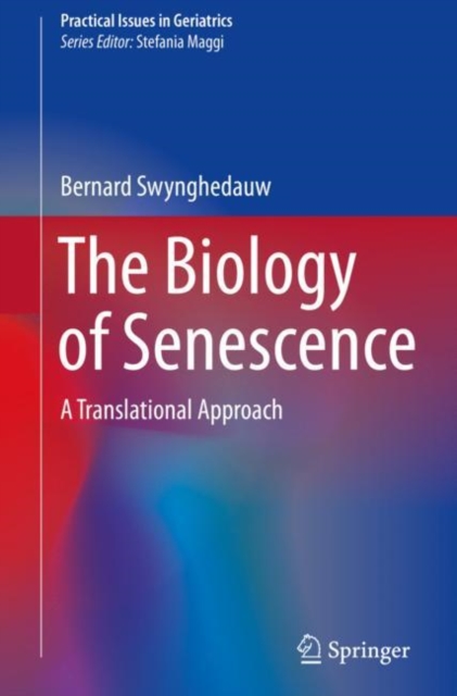 The Biology of Senescence : A Translational Approach, Paperback / softback Book