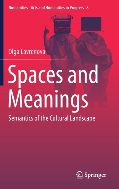 Spaces and Meanings : Semantics of the Cultural Landscape, Hardback Book