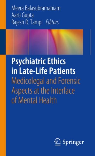 Psychiatric Ethics in Late-Life Patients : Medicolegal and Forensic Aspects at the Interface of Mental Health, EPUB eBook