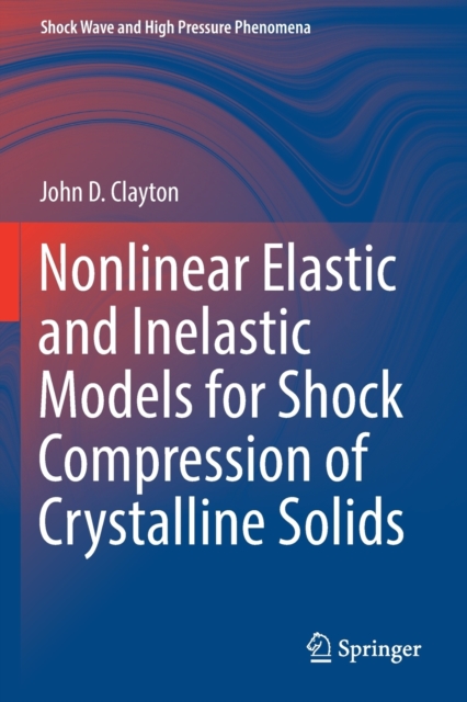 Nonlinear Elastic and Inelastic Models for Shock Compression of Crystalline Solids, Paperback / softback Book