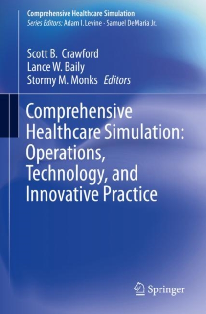 Comprehensive Healthcare Simulation:  Operations, Technology, and Innovative Practice, Paperback / softback Book