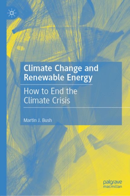 Climate Change and Renewable Energy : How to End the Climate Crisis, EPUB eBook