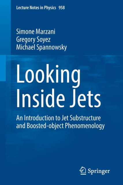 Looking Inside Jets : An Introduction to Jet Substructure and Boosted-object Phenomenology, Paperback / softback Book