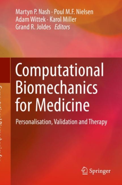 Computational Biomechanics for Medicine : Personalisation, Validation and Therapy, Hardback Book