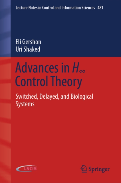 Advances in Hinfinity Control Theory : Switched, Delayed, and Biological Systems, EPUB eBook