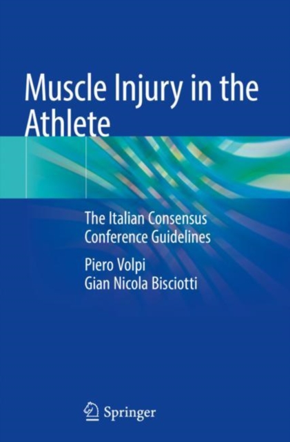 Muscle Injury in the Athlete : The Italian Consensus Conference Guidelines, Paperback / softback Book