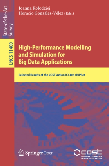 High-Performance Modelling and Simulation for Big Data Applications : Selected Results of the COST Action IC1406 cHiPSet, EPUB eBook