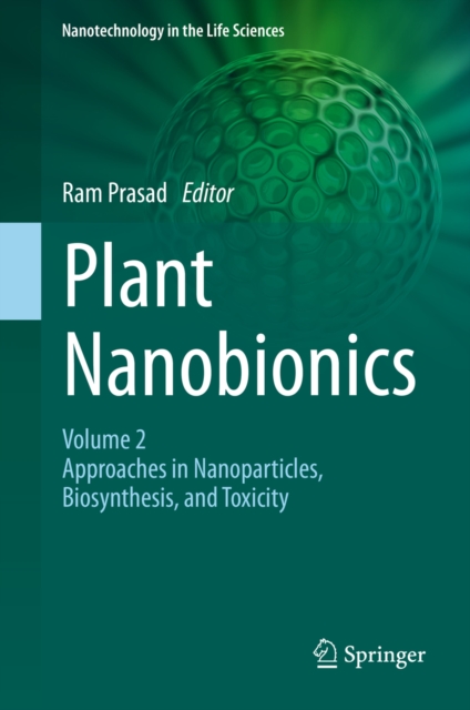 Plant Nanobionics : Volume 2, Approaches in Nanoparticles, Biosynthesis, and Toxicity, EPUB eBook