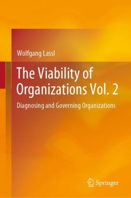 The Viability of Organizations Vol. 2 : Diagnosing and Governing Organizations, Hardback Book