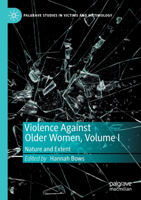 Violence Against Older Women, Volume I : Nature and Extent, Paperback / softback Book