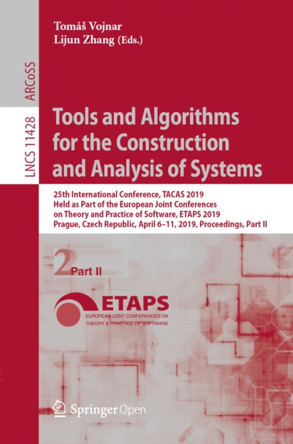 Tools and Algorithms for the Construction and Analysis of Systems : 25th International Conference, TACAS 2019, Held as Part of the European Joint Conferences on Theory and Practice of Software, ETAPS, EPUB eBook