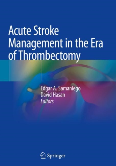 Acute Stroke Management in the Era of Thrombectomy, Paperback / softback Book