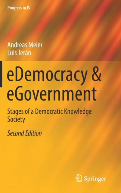 eDemocracy & eGovernment : Stages of a Democratic Knowledge Society, Hardback Book