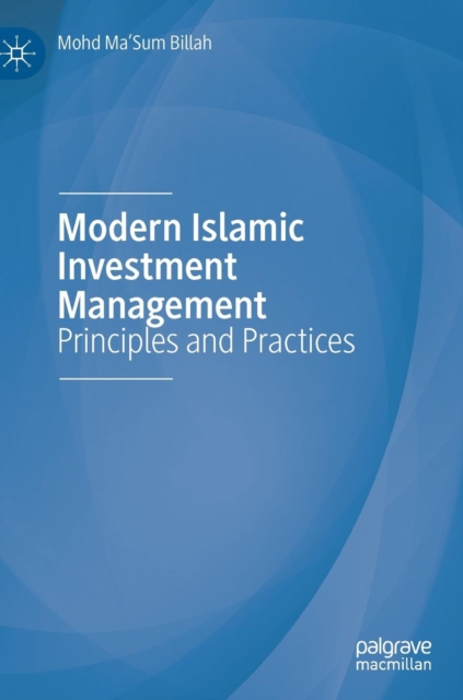 Modern Islamic Investment Management : Principles and Practices, Hardback Book