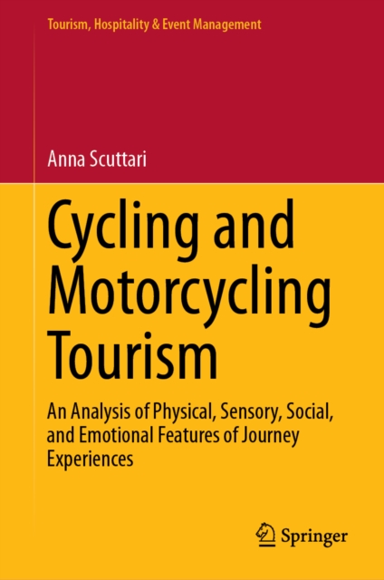Cycling and Motorcycling Tourism : An Analysis of Physical, Sensory, Social, and Emotional Features of Journey Experiences, EPUB eBook