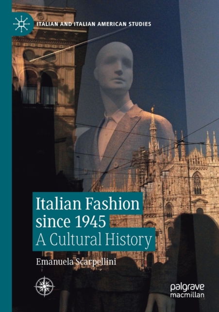 Italian Fashion Since 1945 : A Cultural History, Paperback / softback Book