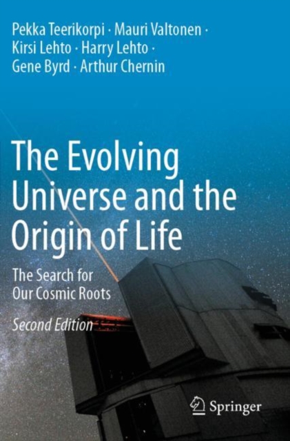 The Evolving Universe and the Origin of Life : The Search for Our Cosmic Roots, Paperback / softback Book
