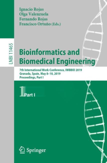 Bioinformatics and Biomedical Engineering : 7th International Work-Conference, IWBBIO 2019, Granada, Spain, May 8-10, 2019, Proceedings, Part I, Paperback / softback Book