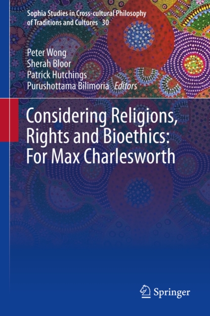 Considering Religions, Rights and Bioethics: For Max Charlesworth, EPUB eBook
