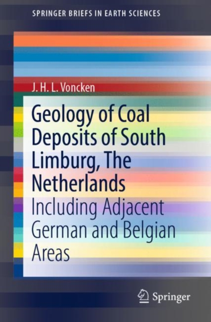 Geology of Coal Deposits of South Limburg, The Netherlands : Including Adjacent German and Belgian Areas, EPUB eBook