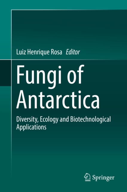 Fungi of Antarctica : Diversity, Ecology and Biotechnological Applications, EPUB eBook