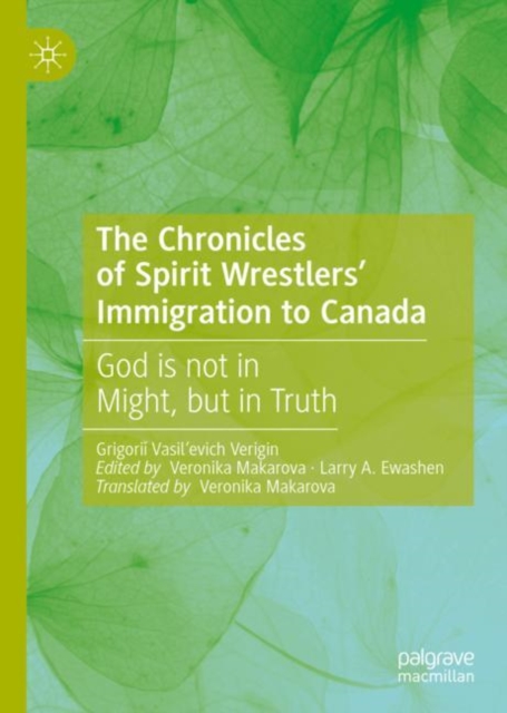 The Chronicles of Spirit Wrestlers' Immigration to Canada : God is not in Might, but in Truth, EPUB eBook