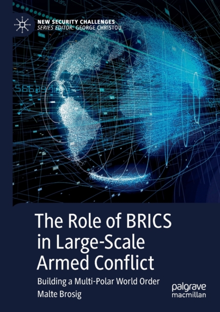 The Role of BRICS in Large-Scale Armed Conflict : Building a Multi-Polar World Order, Paperback / softback Book