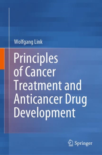 Principles of Cancer Treatment and Anticancer Drug Development, Hardback Book