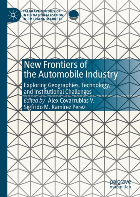 New Frontiers of the Automobile Industry : Exploring Geographies, Technology, and Institutional Challenges, EPUB eBook