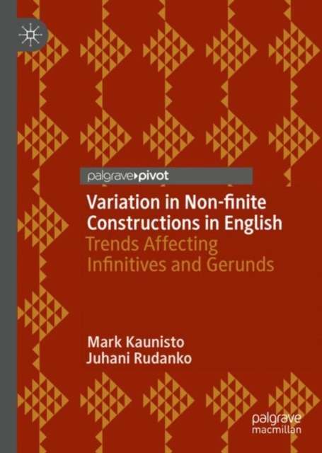 Variation in Non-finite Constructions in English : Trends Affecting Infinitives and Gerunds, Hardback Book